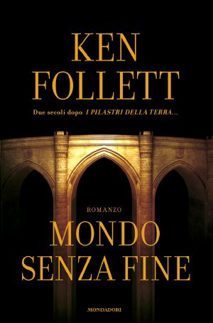 [Kingsbridge 02] • Mondo Senza Fine